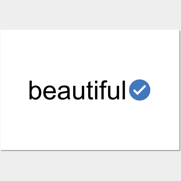 Verified Beautiful (Black Text) Wall Art by inotyler